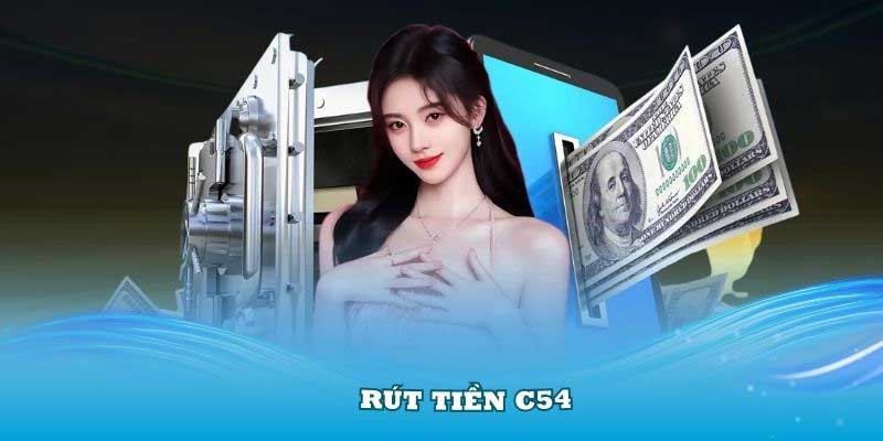 Hướng dẫn thực hiện rút tiền C54