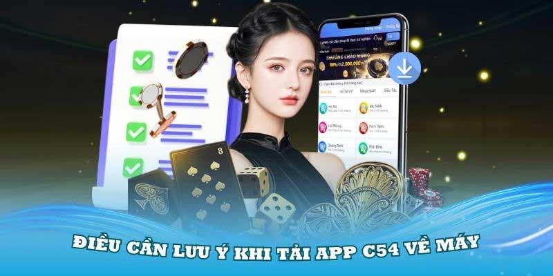 Lưu ý khi tải app C54