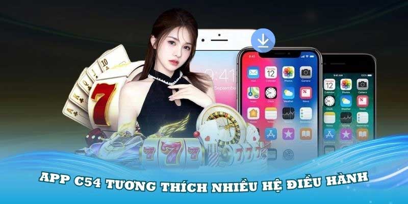 Ưu điểm khi tải app C54